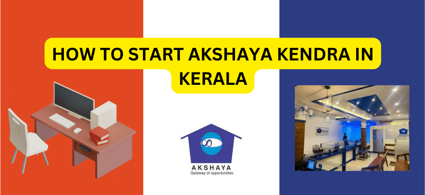 how to start a akshaya centre
